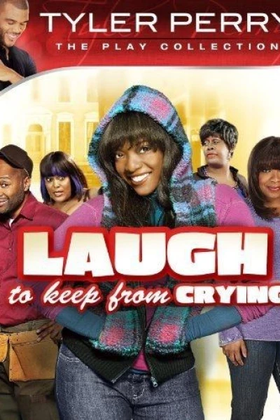 Tyler Perry's Laugh to Keep from Crying - The Play