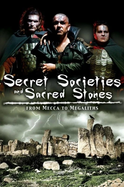 Secret Societies and Sacred Stones: From Mecca to Megaliths