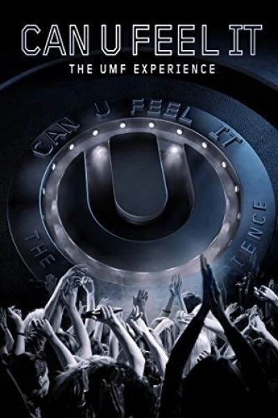 Can U Feel It: The UMF Experience