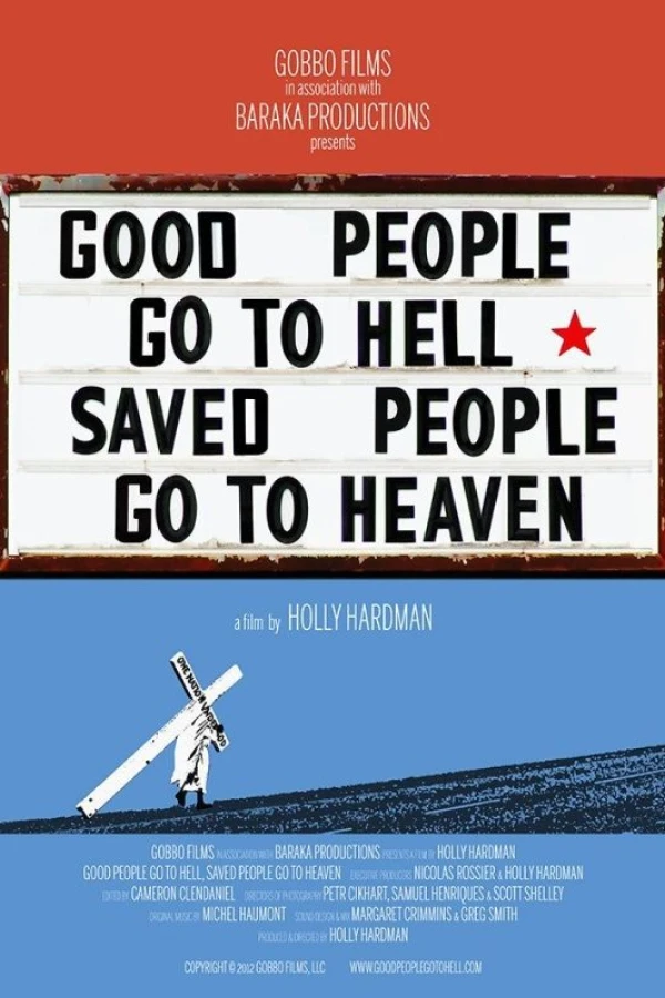 Good People Go to Hell, Saved People Go to Heaven Poster