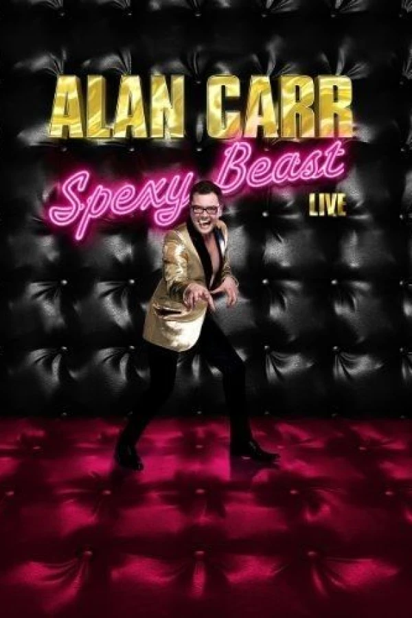 Alan Carr: Spexy Beast Live Poster