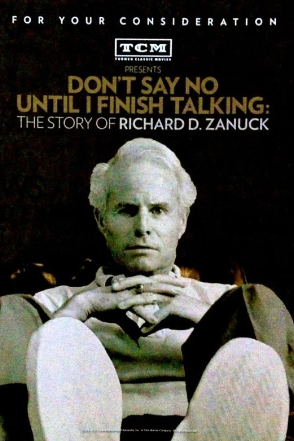 Don't Say No Until I Finish Talking: The Story of Richard D. Zanuck Poster