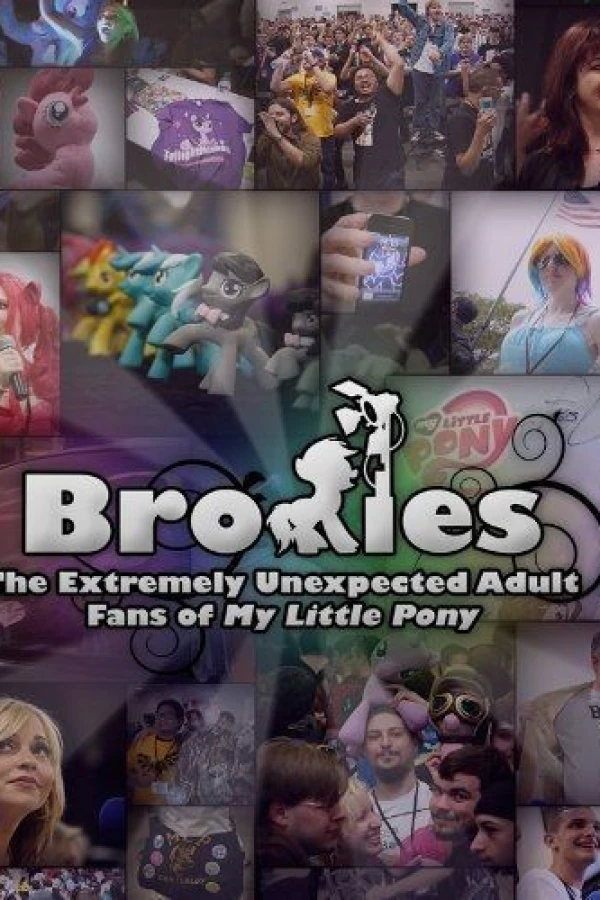 Bronies: The Extremely Unexpected Adult Fans of My Little Pony Poster