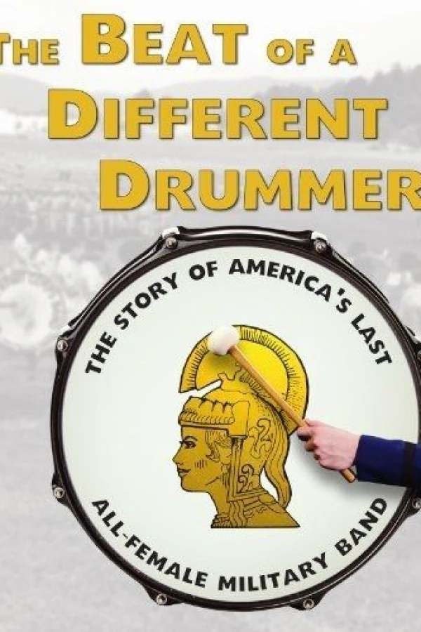 The Beat of a Different Drummer: The Story of America's Last All-Female Military Band Poster