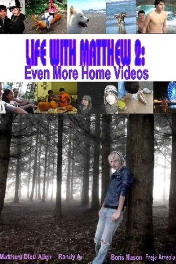 Life with Matthew 2: Even More Home Videos Poster