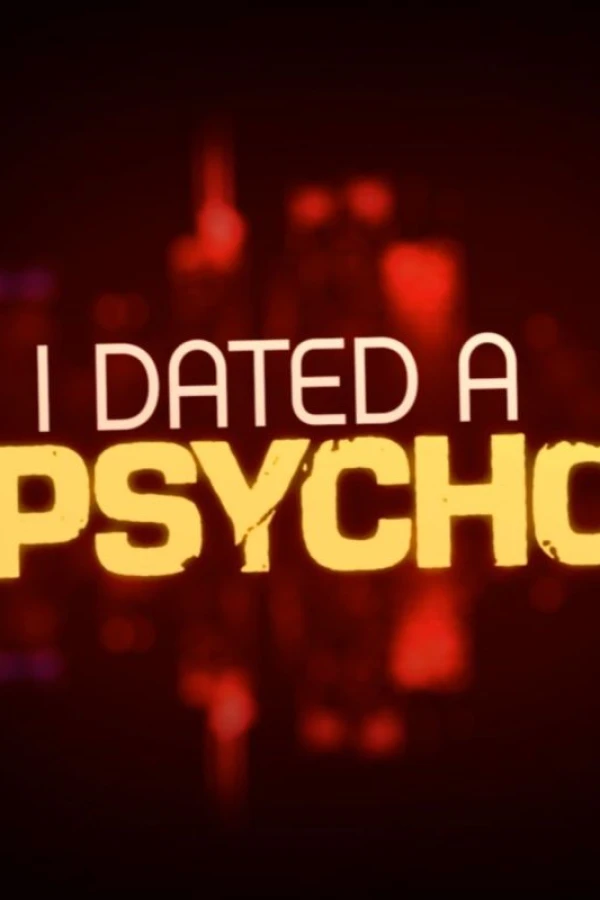 I Dated a Psycho Poster