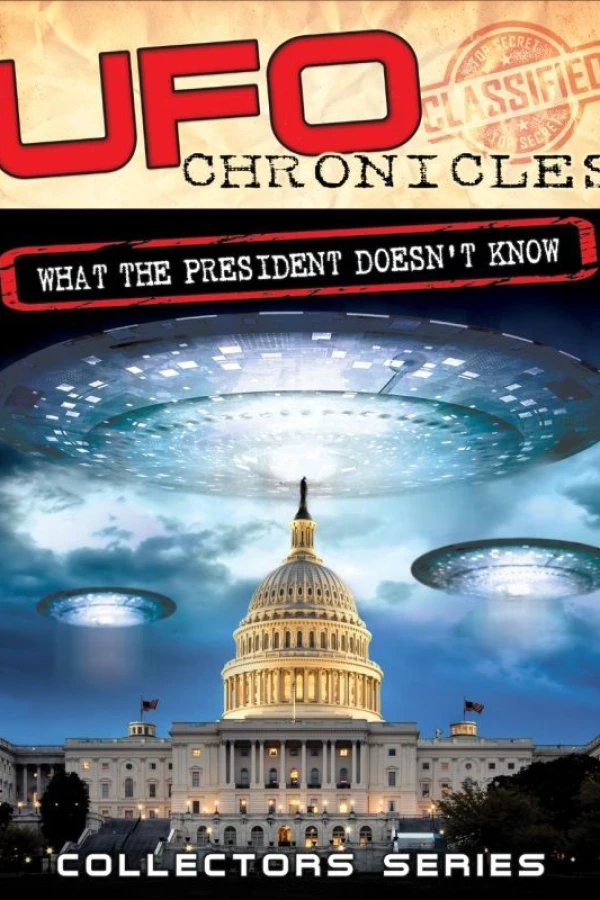 UFO Chronicles: What the President Doesn't Know Poster