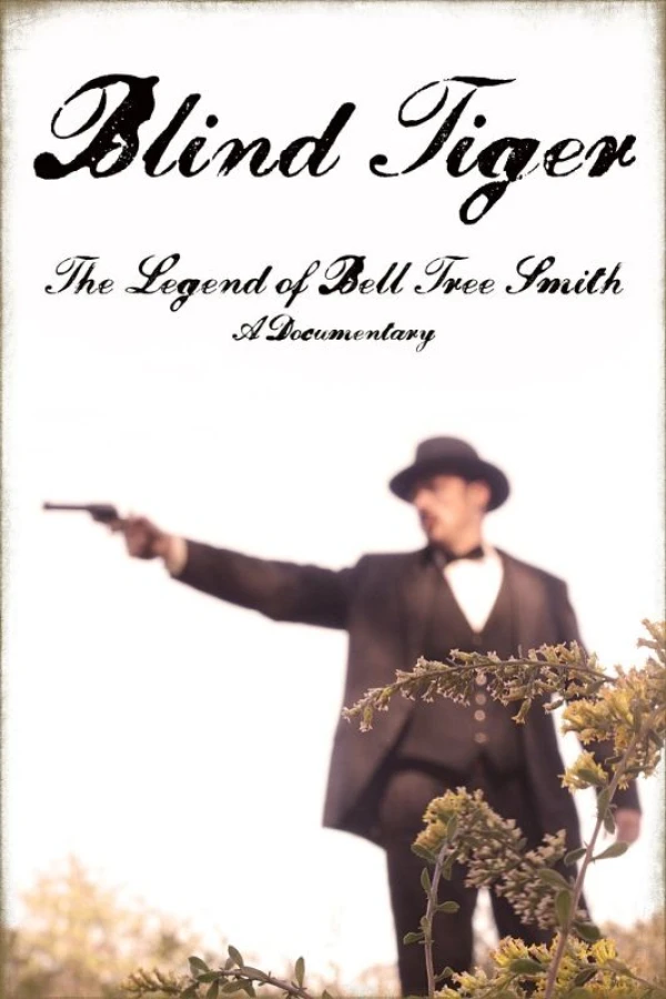 Blind Tiger: The Legend of Bell Tree Smith Poster