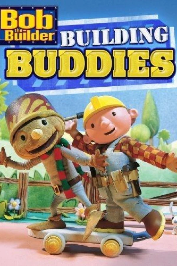 Bob The Builder: Building Buddies Poster