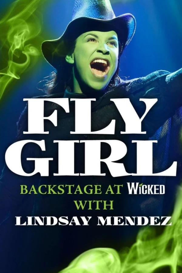 Fly Girl: Backstage at 'Wicked' with Lindsay Mendez Poster