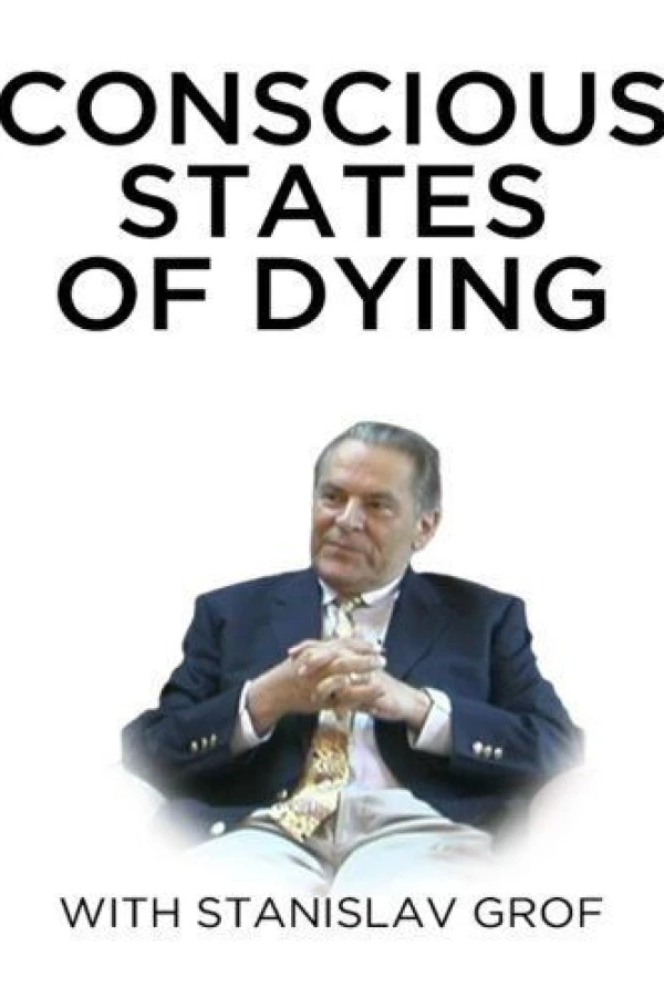 Conscious States of Dying With Stanislav Grof Poster