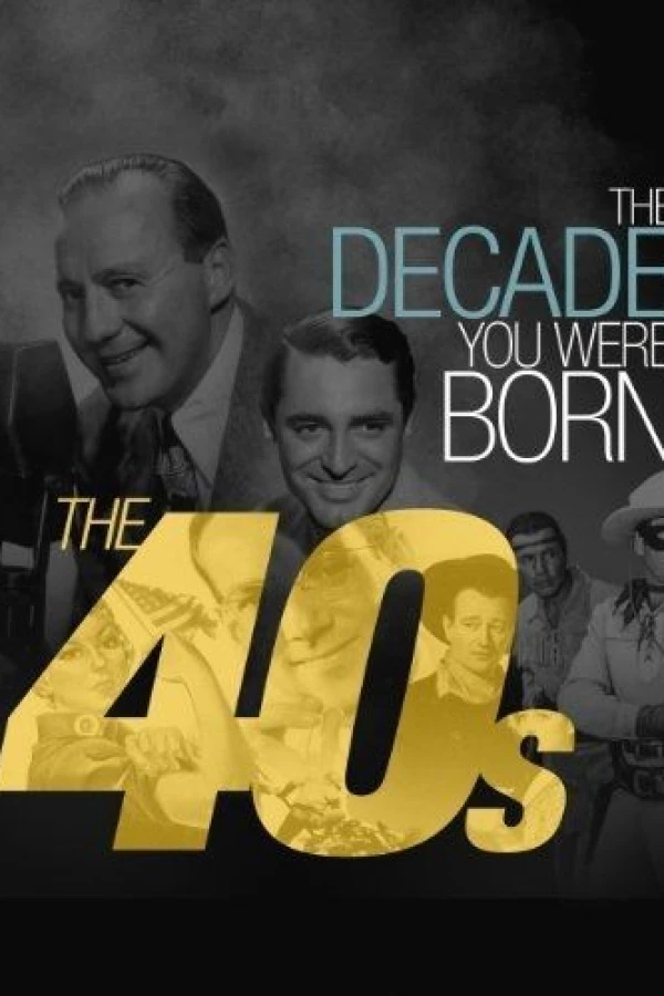 The Decade You Were Born The 1940s Poster