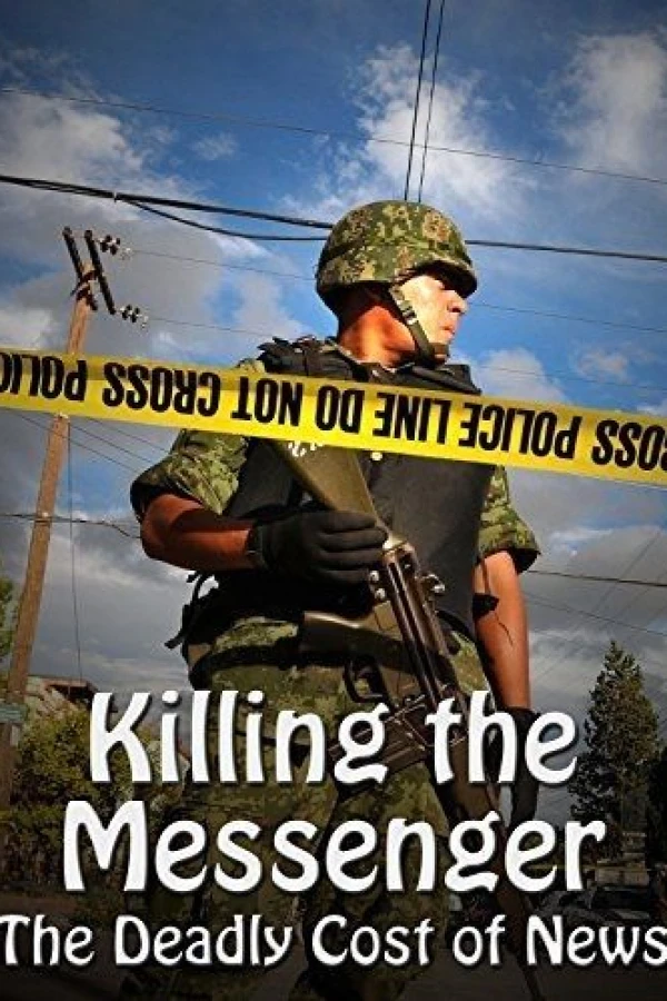 Killing the Messenger: The War Against Journalism Poster