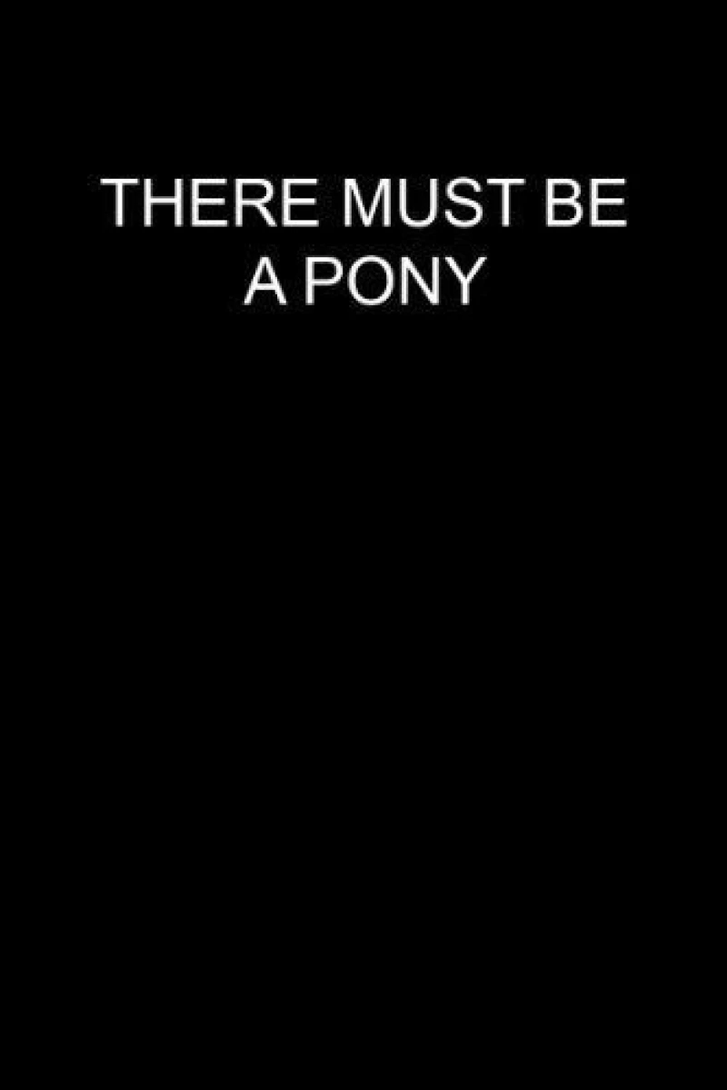 There Must Be a Pony Poster