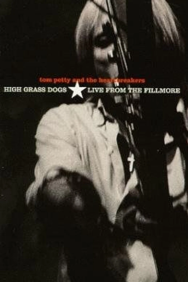 Tom Petty and the Heartbreakers - High Grass Dogs - Live from the Fillmore Poster