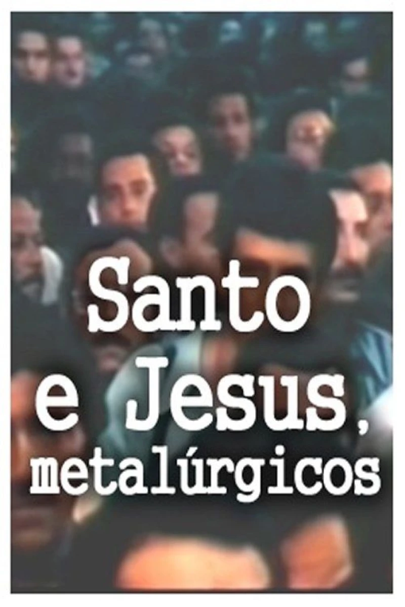 Santo e Jesus, Metalúrgicos Poster