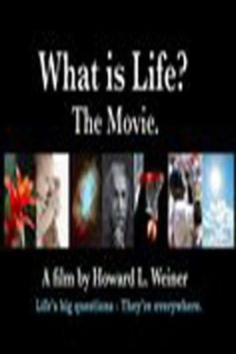 What Is Life? The Movie. Poster