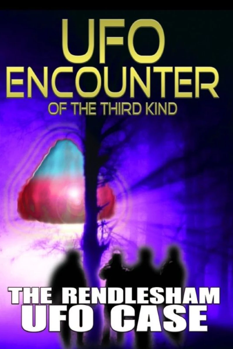 UFO Encounter of the Third Kind: The Rendlesham UFO Case Poster