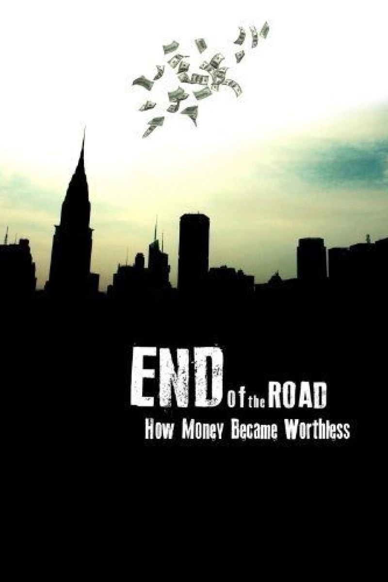 End of the Road: How Money Became Worthless Poster