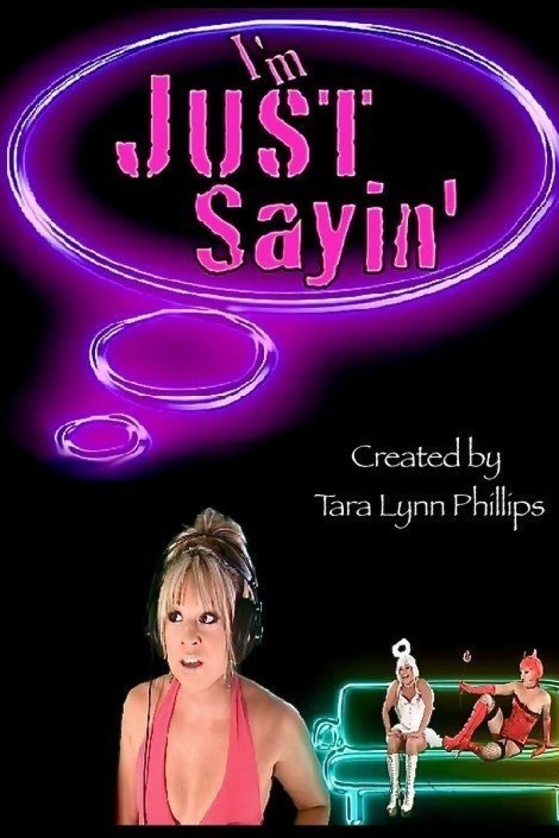 I'm Just Sayin Poster