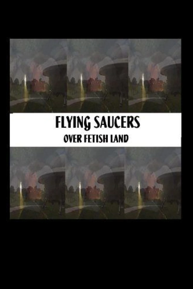 Flying Saucers Over Fetishland Poster