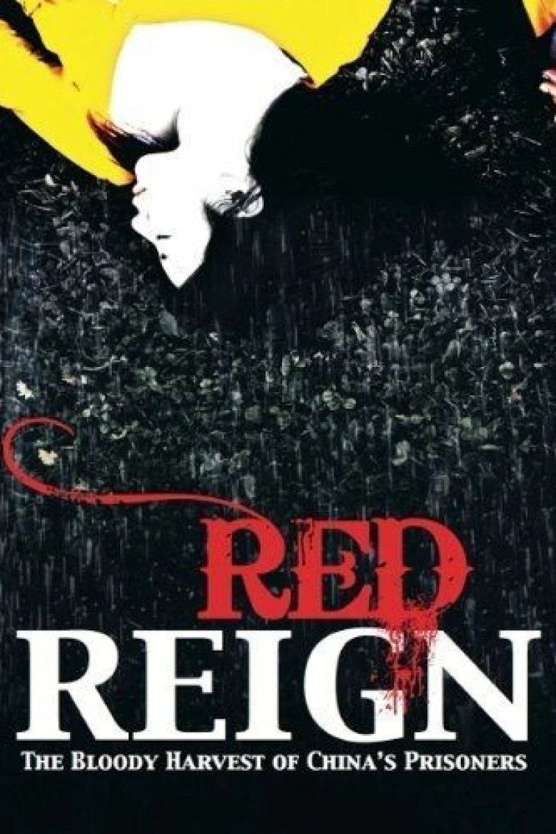 Red Reign: The Bloody Harvest of China's Prisoners Poster