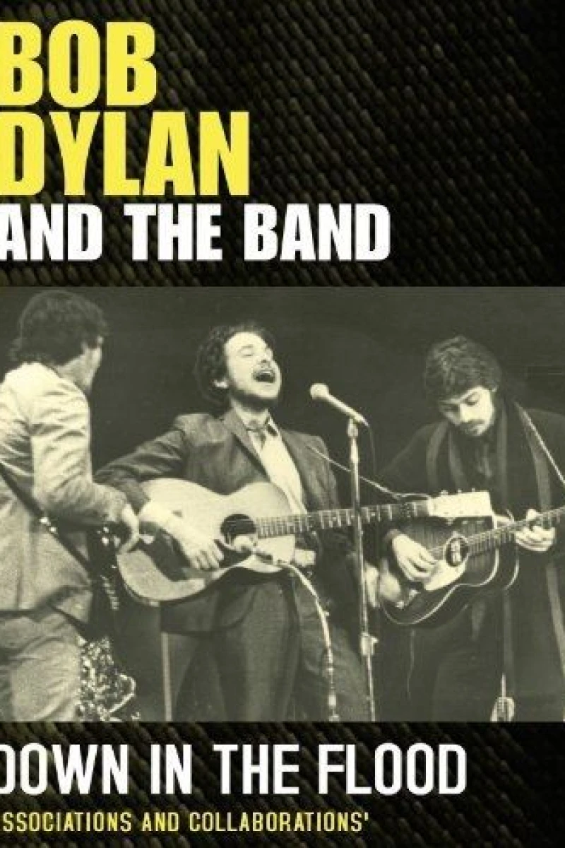 Down in the Flood: Bob Dylan, the Band the Basement Tapes Poster