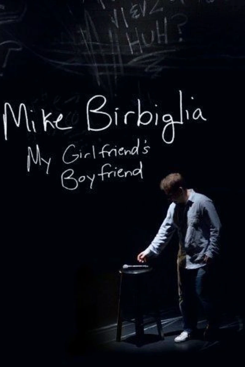 Mike Birbiglia: My Girlfriend's Boyfriend Poster