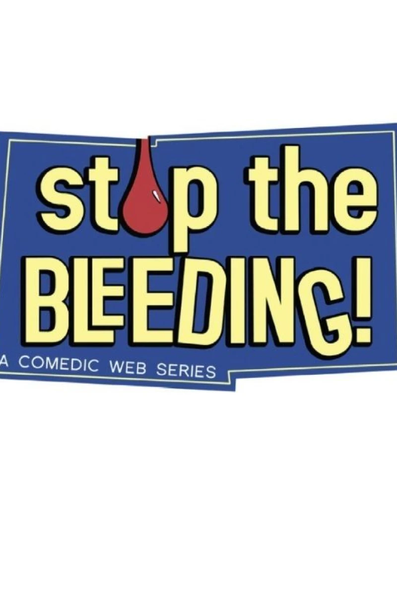 Stop the Bleeding! Poster