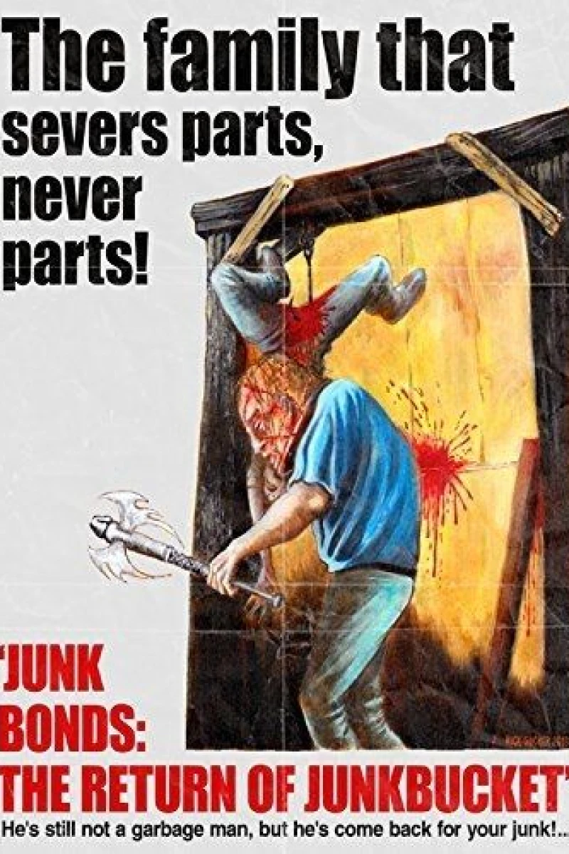 Junk Bonds: The Return of Junkbucket Poster