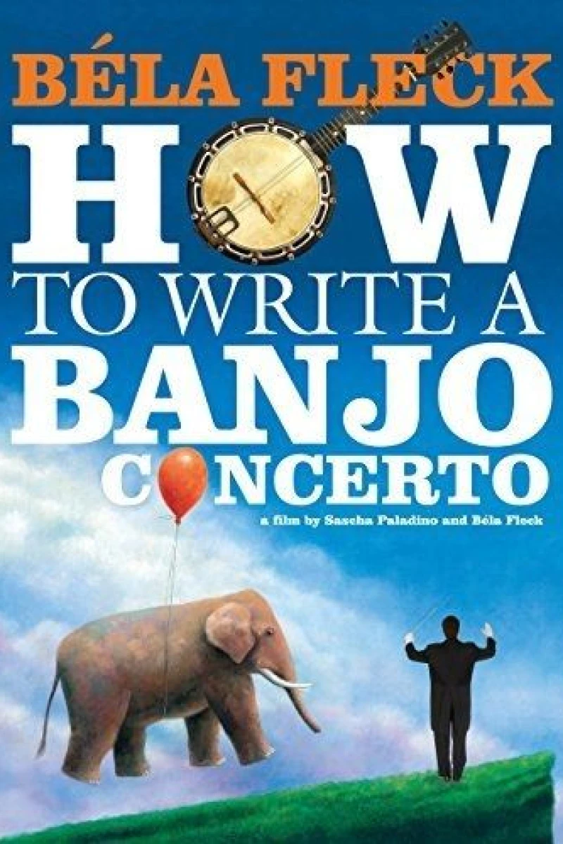 Béla Fleck: How To Write A Banjo Concerto Poster