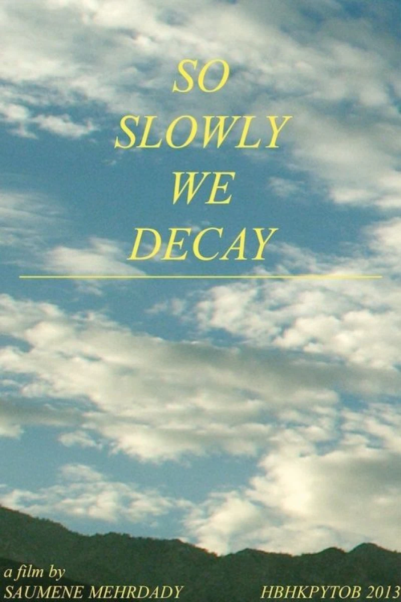 So Slowly We Decay Poster